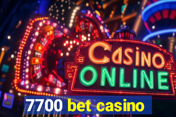 7700 bet casino