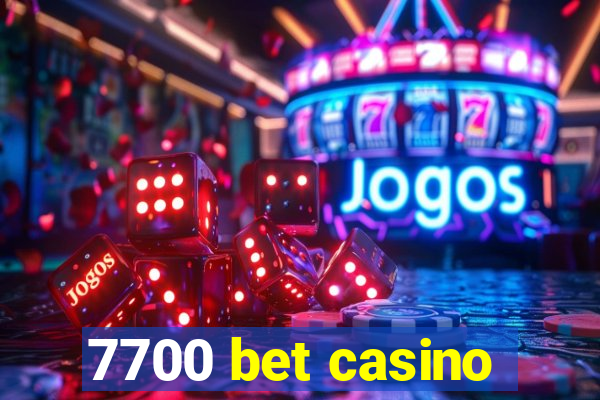 7700 bet casino