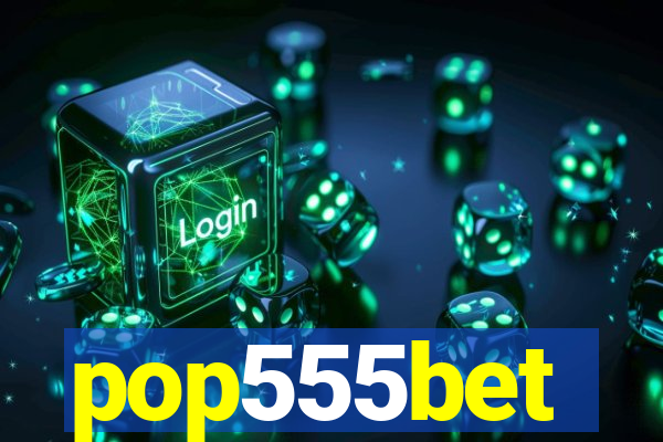 pop555bet