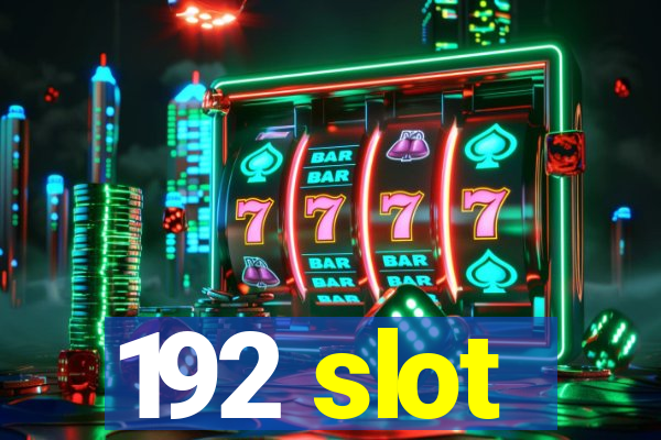 192 slot