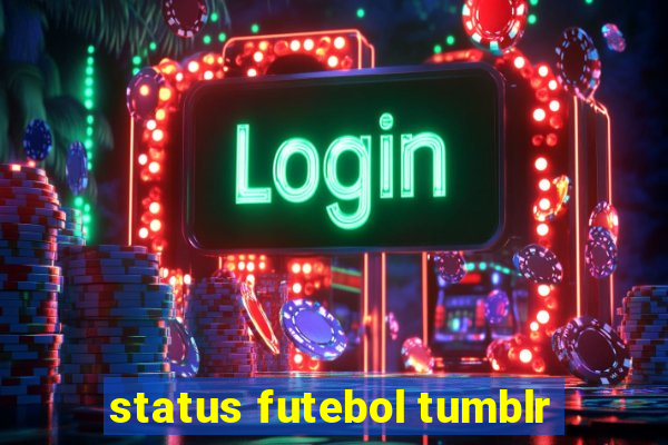 status futebol tumblr