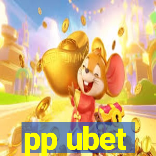 pp ubet