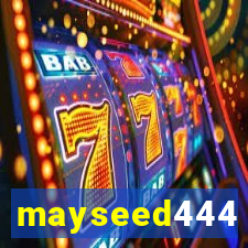 mayseed444