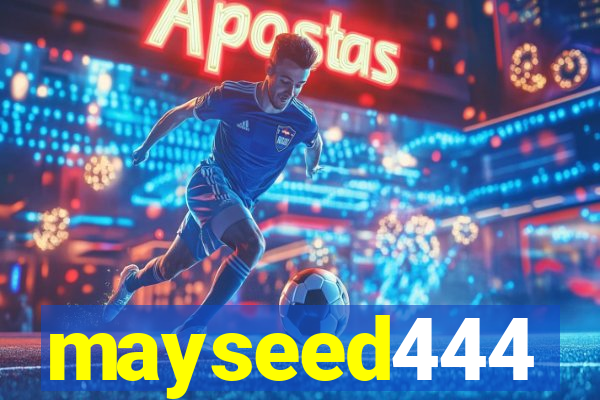 mayseed444