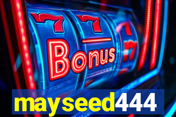 mayseed444