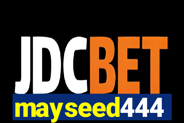 mayseed444