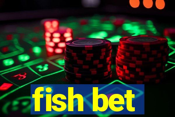 fish bet