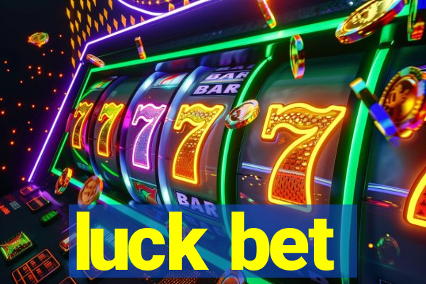 luck bet