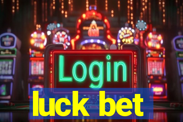 luck bet