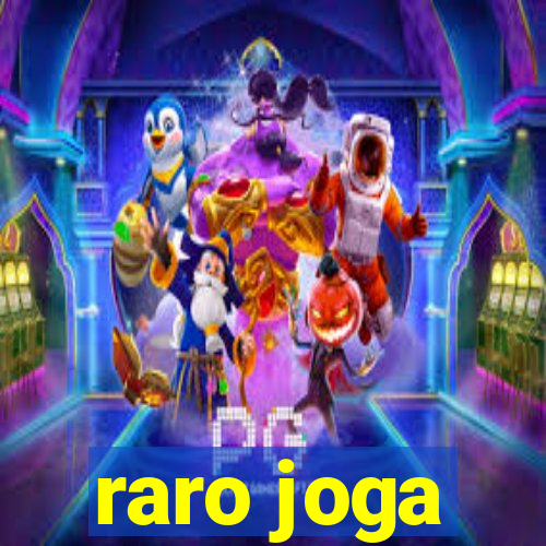 raro joga