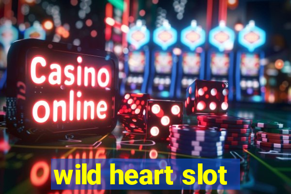 wild heart slot