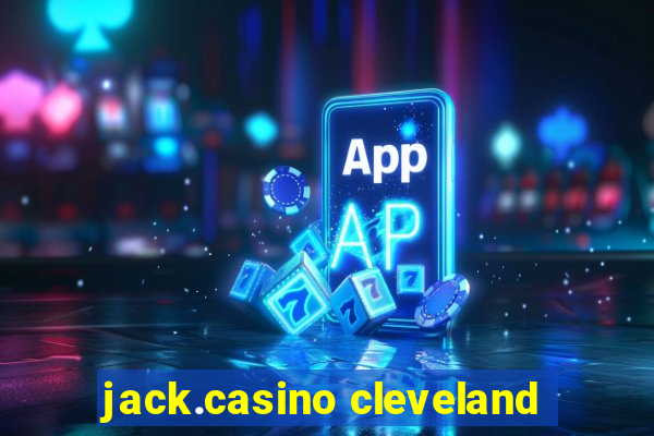 jack.casino cleveland