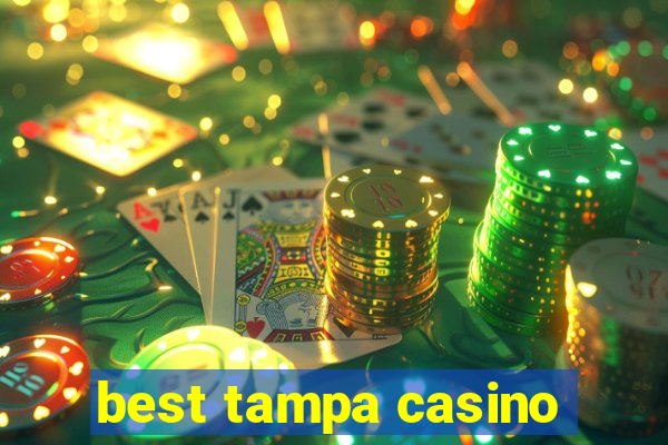 best tampa casino