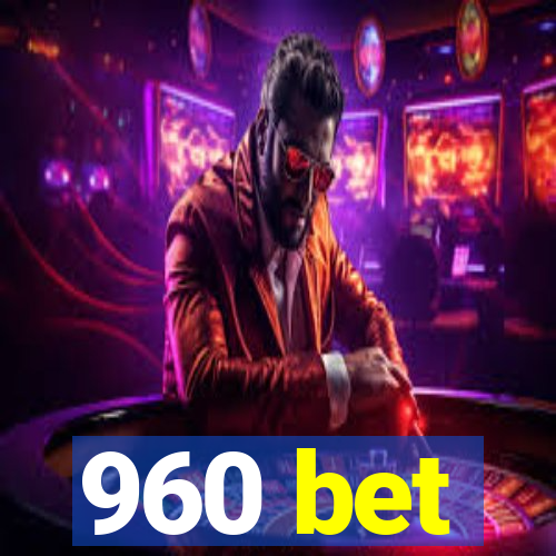 960 bet