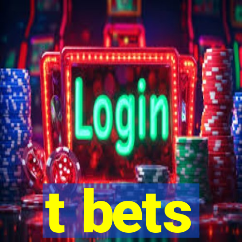 t bets