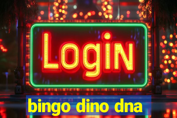 bingo dino dna