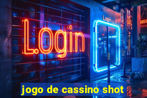 jogo de cassino shot