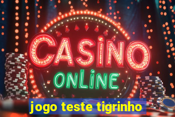 jogo teste tigrinho