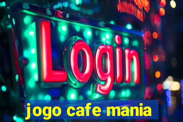 jogo cafe mania