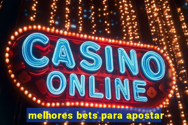 melhores bets para apostar