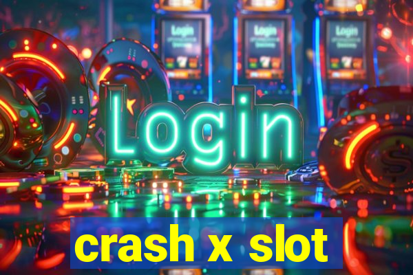 crash x slot