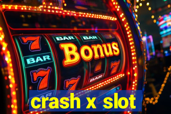 crash x slot