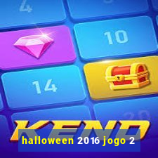 halloween 2016 jogo 2