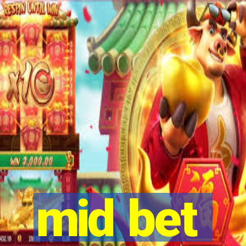 mid bet