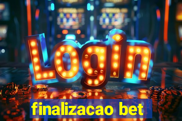 finalizacao bet