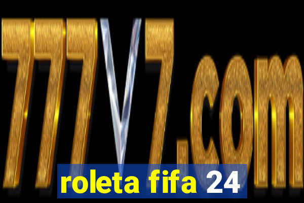 roleta fifa 24