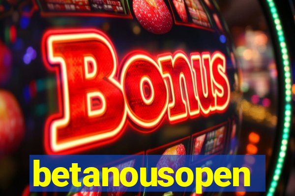 betanousopen