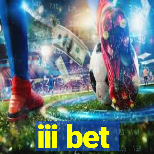 iii bet