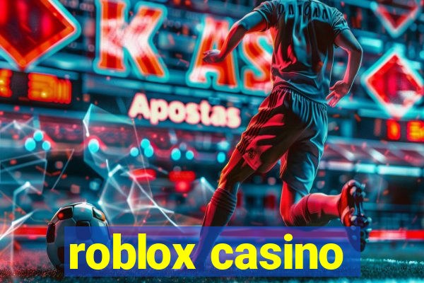 roblox casino