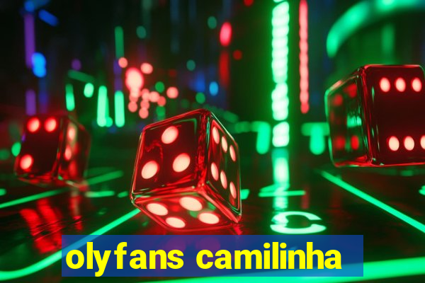 olyfans camilinha