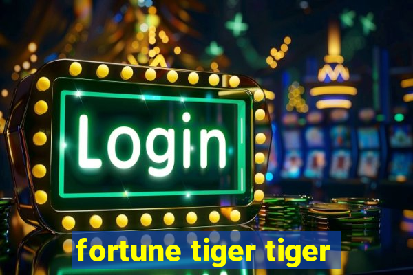 fortune tiger tiger