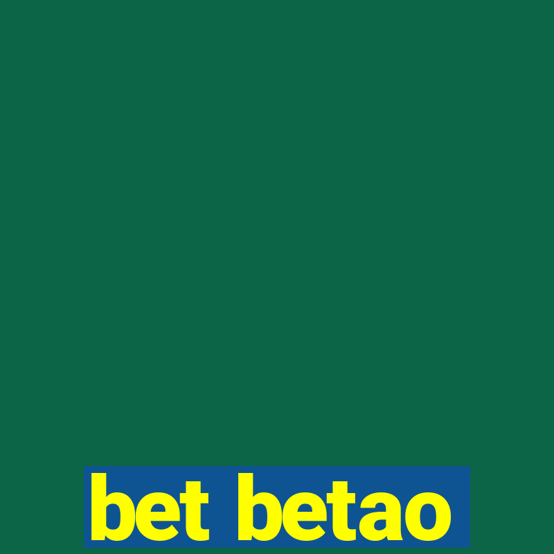 bet betao