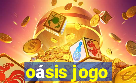 oásis jogo