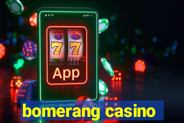 bomerang casino