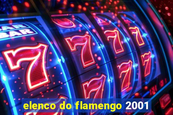 elenco do flamengo 2001