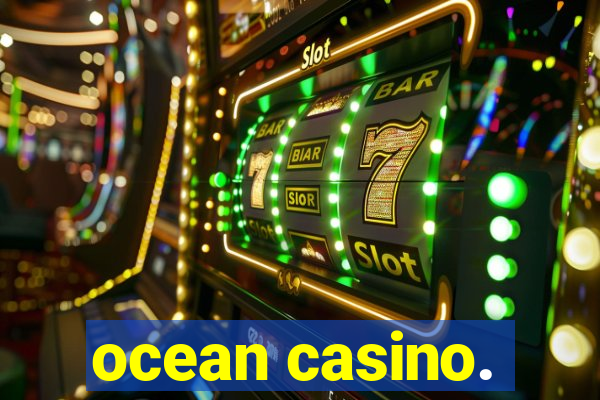 ocean casino.