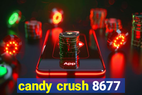 candy crush 8677