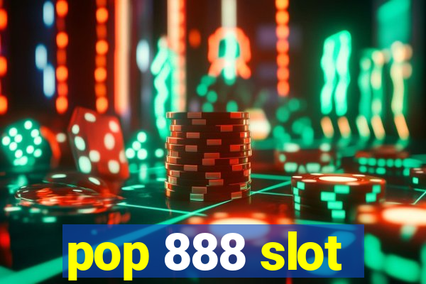 pop 888 slot