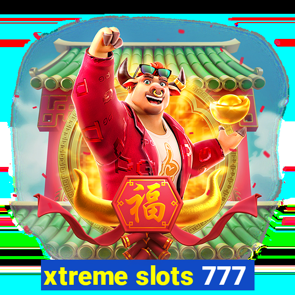 xtreme slots 777