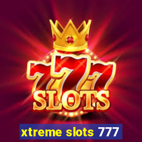 xtreme slots 777