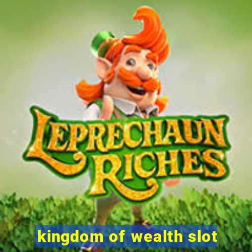 kingdom of wealth slot