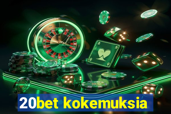 20bet kokemuksia