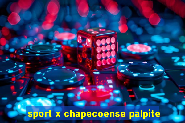 sport x chapecoense palpite