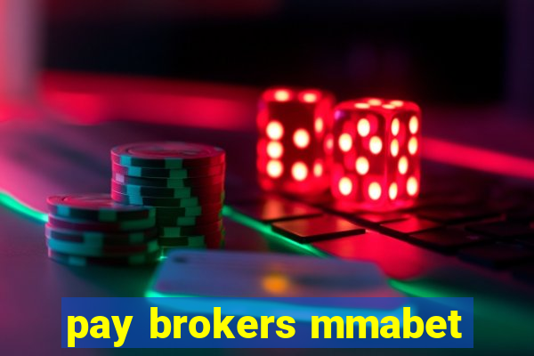 pay brokers mmabet