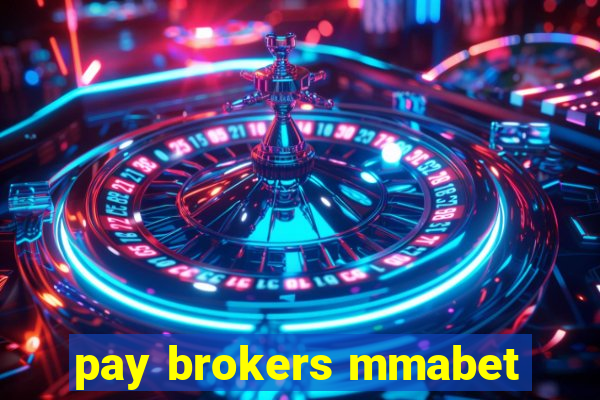 pay brokers mmabet