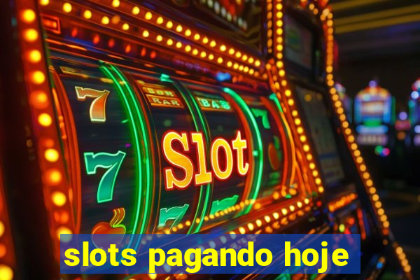 slots pagando hoje